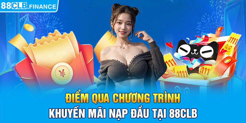 Điểm qua chương trình khuyến mãi nạp đầu tại 88CLB