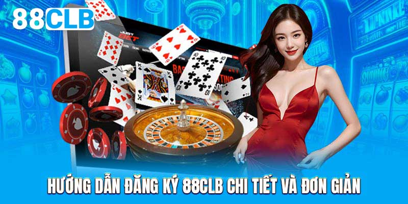 Hướng dẫn đăng ký 88CLB chi tiết và đơn giản