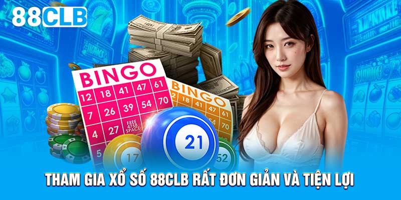 Tham gia xổ số 88CLB rất đơn giản và tiện lợi